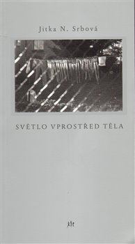 Levně Světlo vprostřed těla - Jitka N. Srbová