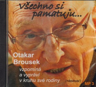 Všechno si pamatuji... - Otakar Brousek