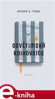 Levně Osvětimská knihovnice - Antonio G. Iturbe e-kniha
