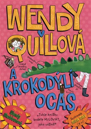 Wendy Quillová a krokodýlí ocas - Wendy Meddourová