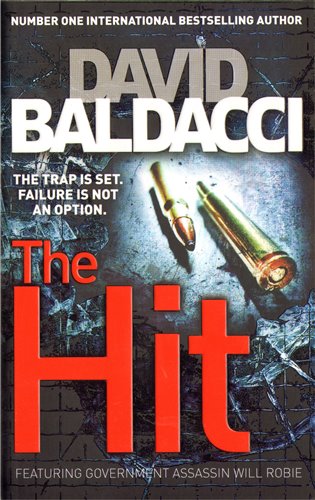 The Hit: The trap is set. Failure is not an option. - David Baldacci