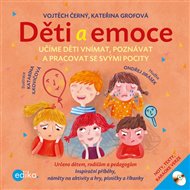 Děti a emoce: Porozumění dětským pocitům - Vojtěch Černý, Kateřina Grofová, Ondřej Jirásek