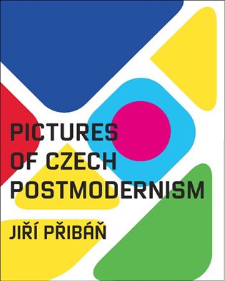 Pictures of Czech Postmodernism - Jiří Přibáň