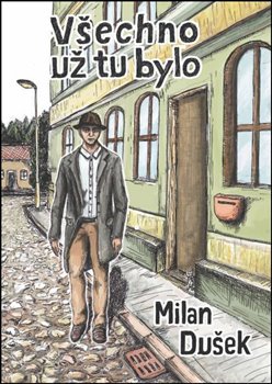 Levně Všechno už tu bylo - Milan Dušek