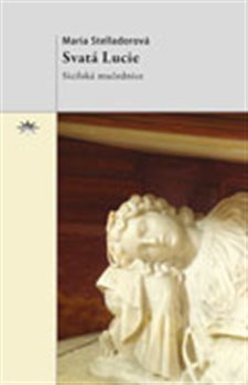 Levně Svatá Lucie. Sicilská mučednice - Maria Stelladorová