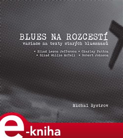 Levně Blues na rozcestí - Michal Bystrov e-kniha