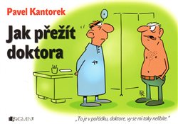 Levně Jak přežít doktora - Pavel Kantorek