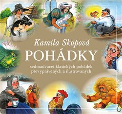Levně Pohádky. Sedmadvacet klasických pohádek převyprávěných a ilustrovaných - Kamila Skopová