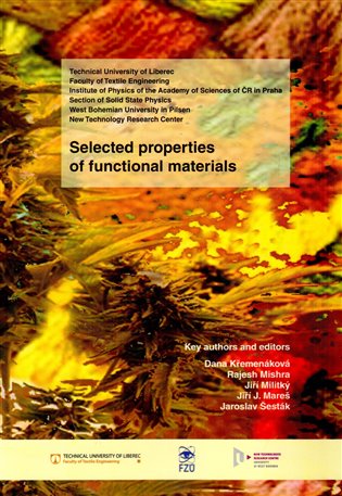 Selected properties of functional materials - Dana Křemenáková, Rajesh Mishra, Jiří Militký, Jiří J. Mareš, Jaroslav Šesták