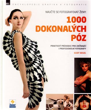 Naučte se fotografovat ženy: 1000 dokonalých póz - Eliot Siegel