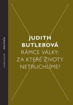 Levně Rámce války. Za které životy netruchlíme? - Judith Butler