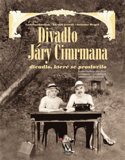 Levně Divadlo Járy Cimrmana. Divadlo, které se proslavilo - Ladislav Smoljak, Zdeněk Svěrák, Jaroslav Weigel