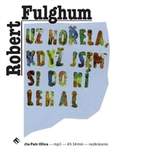 Už hořela, když jsem si do ní lehal, mp3 - Robert Fulghum