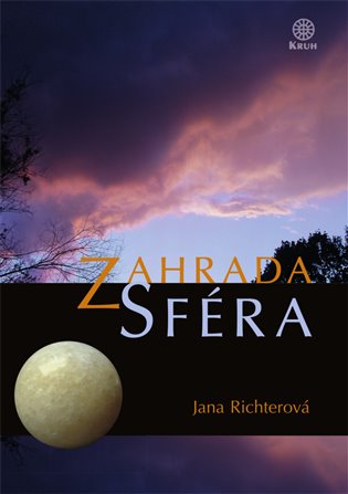 Zahrada - Sféra - Jana Richterová