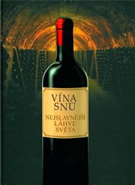 Vína snů: Nejslavnější láhve světa