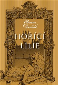 Hořící lilie - Otomar Dvořák