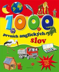 1000 prvních anglických slov: Obrázkový slovník pro děti od 5 let