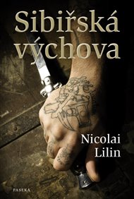Sibiřská výchova - Nicolai Lilin