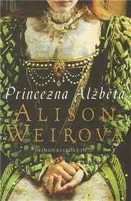 Princezna Alžběta - Alison Weirová