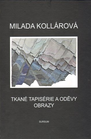 Tkané tapisérie a oděvy. Obrazy. - Milada Kollárová