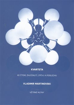 Levně Kvarteta. ke čtení, zhlédnutí, zpěvu a poslechu - Vladimir Martinovski
