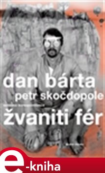 Levně Žvaniti fér - Dan Bárta, Petr Skočdopole e-kniha