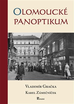 Levně Olomoucké panoptikum - Vladimír Gračka, Karel Zámečníček
