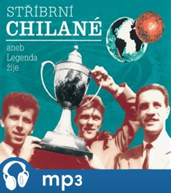 Levně Stříbrní Chilané aneb Legenda žije, mp3 - Jan Kaliba, Jan Jiráň