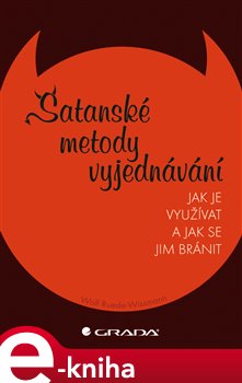 Levně Satanské metody vyjednávání. Jak je využívat a jak se jim bránit - Janusz L. Wisniewski e-kniha