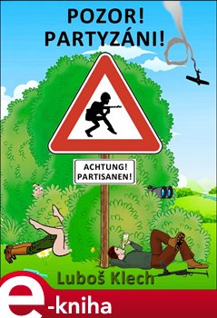 Levně Pozor! PartyzániI! - Luboš Klech e-kniha