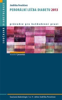 Levně Perorální léčba diabetu 2013. Průvodce pro každodenní praxi - Jindřiška Perušičová