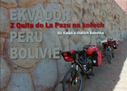 Z Quita do La Pazu na kolech. Ekvádor-Peru-Bolívie koupíte na Kosmas.cz