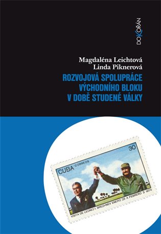 Rozvojová spolupráce východního bloku v době studené války - Magdaléna Leichtová, Linda Piknerová