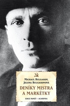 Levně Deníky Mistra a Markétky - Jelena Bulgaková, Michail Bulgakov