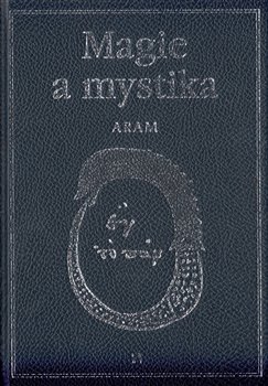 Levně Magie a mystika. v minulosti a současnosti - Kurt Aram