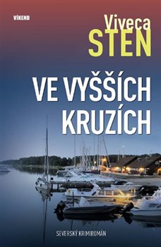 Levně Ve vyšších kruzích. Severský krimiromán - Viveca Sten