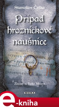 Levně Případ hrozníčkové náušnice - Stanislav Češka e-kniha