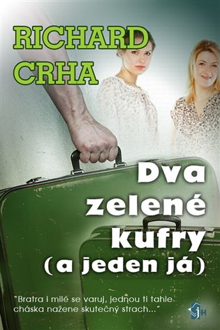 Dva zelené kufry (a jeden já) - Richard Crha