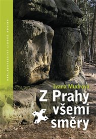 Z Prahy všemi směry - Ivana Mudrová