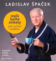 Malá kniha etikety pro celou rodinu: Audio CD - Ladislav Špaček
