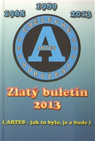 Zlatý Buletin 2013: Artes - jak to bylo, je a bude