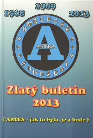 Zlatý Buletin 2013: Artes - jak to bylo, je a bude - 