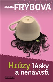 Hrůzy lásky a nenávisti - Zdena Frýbová