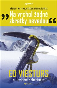 Na vrchol žádné zkratky nevedou - David Roberts, Ed Viesturs