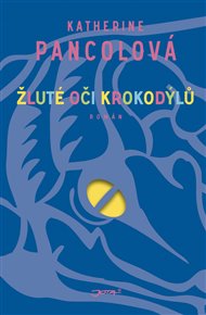 Žluté oči krokodýlů - Katherine Pancolová