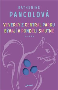 Veverky z Central parku bývají v pondělí smutné - Katherine Pancolová