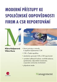 Moderní přístupy ke společenské odpovědnosti firem a CSR reportování - Klára Kašparová, Vilém Kunz
