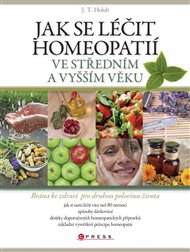 Jak se léčit homeopatií ve středním a vyšším věku: Brána ke zdraví pro druhou polovinu života - J. T. Holub
