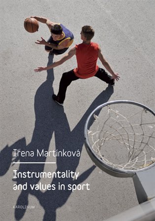 Instrumentality and values in sport - Irena Parry-Martínková