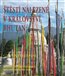 Štěstí naleznete v království Bhutan